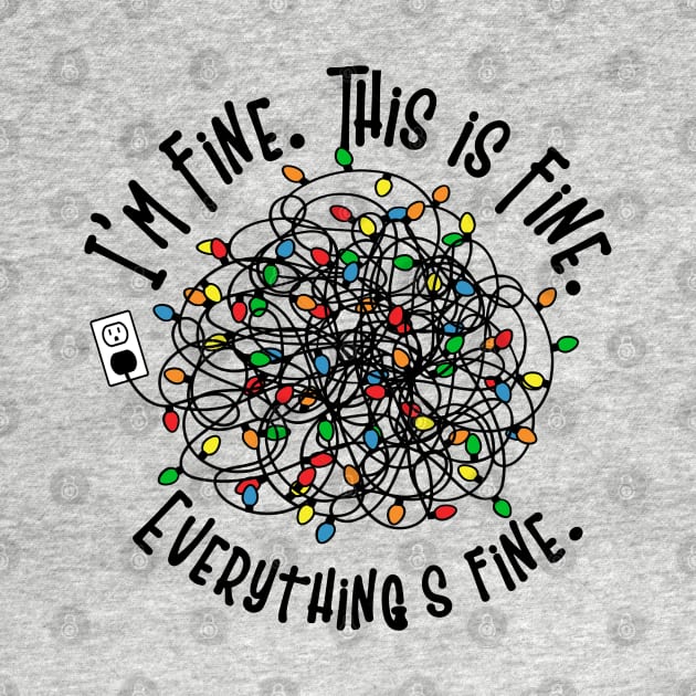 I'm Fine This is Fine Everything is Fine Tangled Lights by Nova Studio Designs